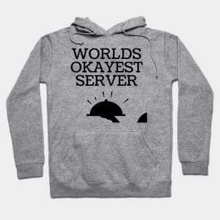 World okayest server Hoodie